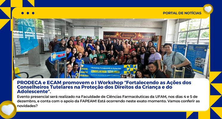 PRODECA e ECAM realizam I Workshop sobre o fortalecimento das ações dos Conselheiros Tutelares no Amazonas